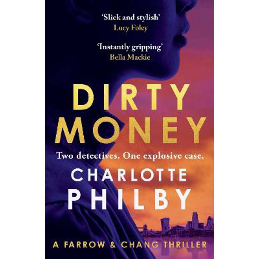 Dirty Money: 'Instantly gripping and great fun from beginning to end' Bella Mackie (Hardback) - Charlotte Philby